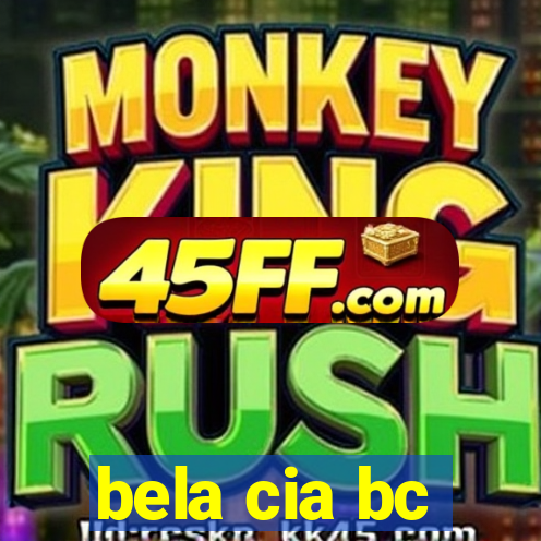 bela cia bc